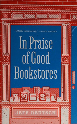 Jeff Deutsch: In Praise of Good Bookstores (2022, Princeton University Press)