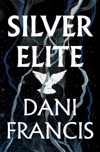 Dani Francis: Silver Elite (Hardcover, Random House Worlds)
