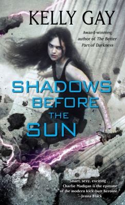 Kelly Gay: Shadows Before The Sun (2012, Pocket Books)