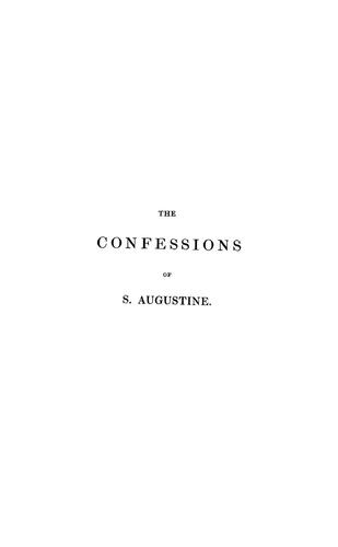 Augustine of Hippo city of god: The confessions of S. Augustine (1840, J.H. Parker, J.G.F. and J. Rivington)