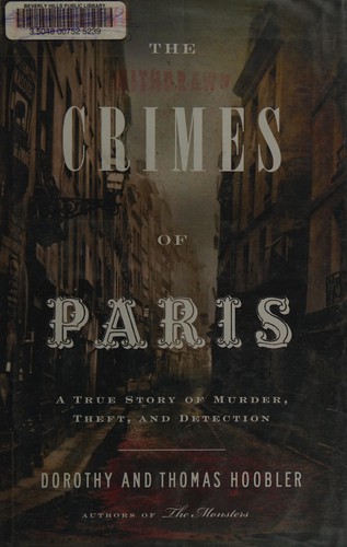 Dorothy Hoobler: The crimes of Paris (2008, Little, Brown and Co.)