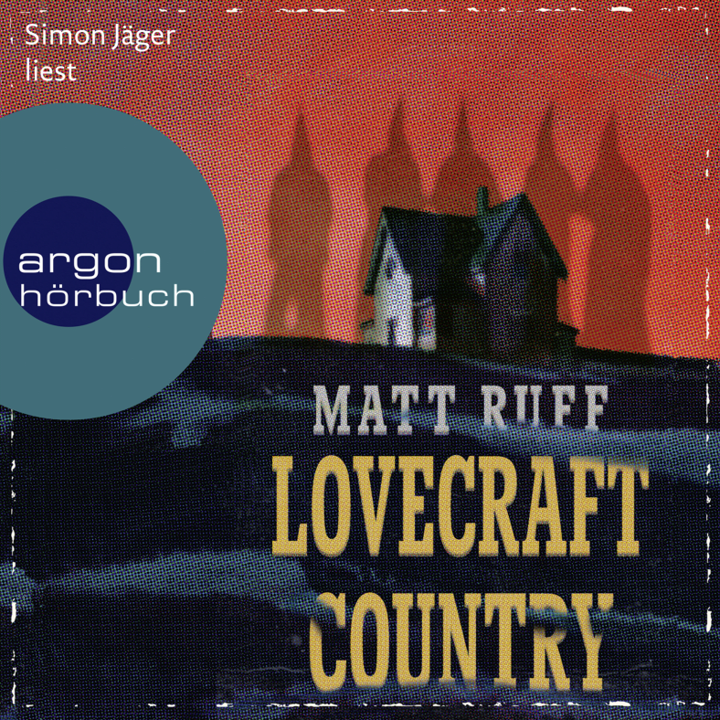 Matt Ruff: Lovecraft Country (AudiobookFormat, German language, 2018, Argon Digital)