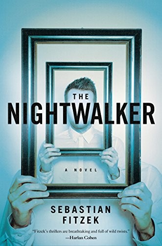 Sebastian Fitzek: The Nightwalker: A Novel (Pegasus Books)