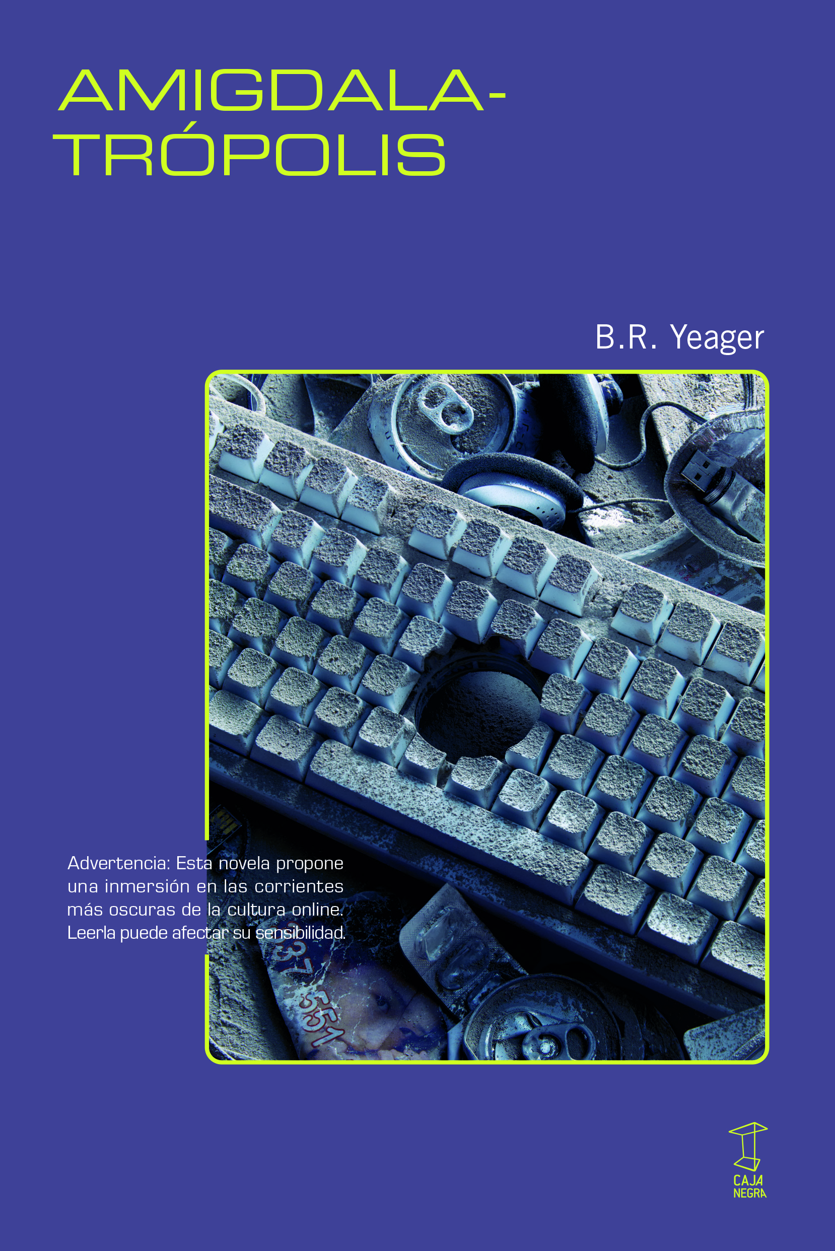 B R Yeager, Alejo Ponce de León: Amigdalatrópolis (Paperback, Spanish language, 2025, Caja Negra)