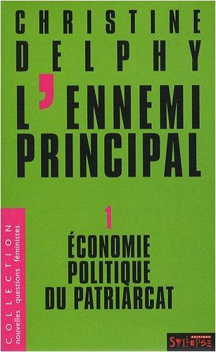 Christine Delphy: L'ennemi principal. 1, L'économie politique du patriarcat (French language, 2008)