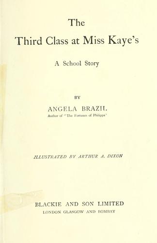 Angela Brazil: The third class at Miss Kaye's (1908, Blackie & Son Limited)