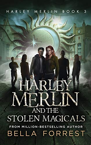 Bella Forrest: Harley Merlin and the Stolen Magicals (Hardcover, Nightlight Press)