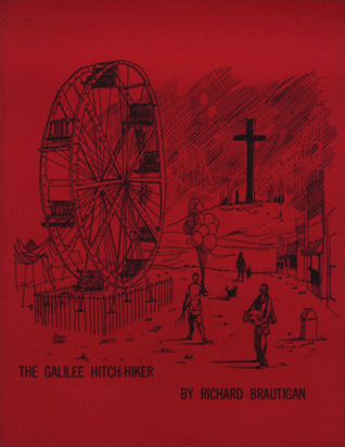 Richard Brautigan: The Galilee hitch-hiker (1966, David Sandberg)