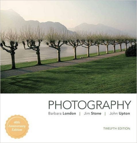 Barbara London: Photography (12th Edition) (Paperback, 2016, Pearson)