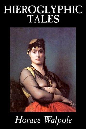Horace Walpole: Hieroglyphic Tales (Hardcover, 2005, Alan Rodgers Books)