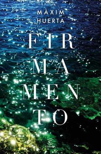Màxim Huerta: Firmamento (2018, Espasa)