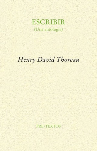 Henry David Thoreau: Escribir (Paperback, 2007, Pre-textos)