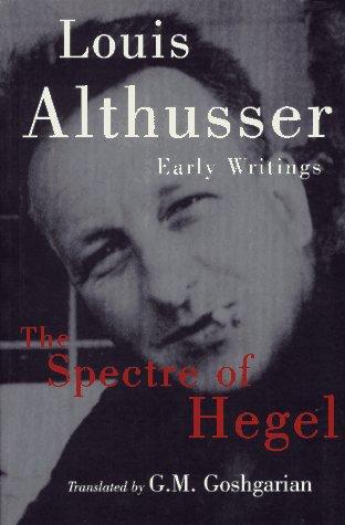 Louis Althusser: The spectre of Hegel (1997, Verso)