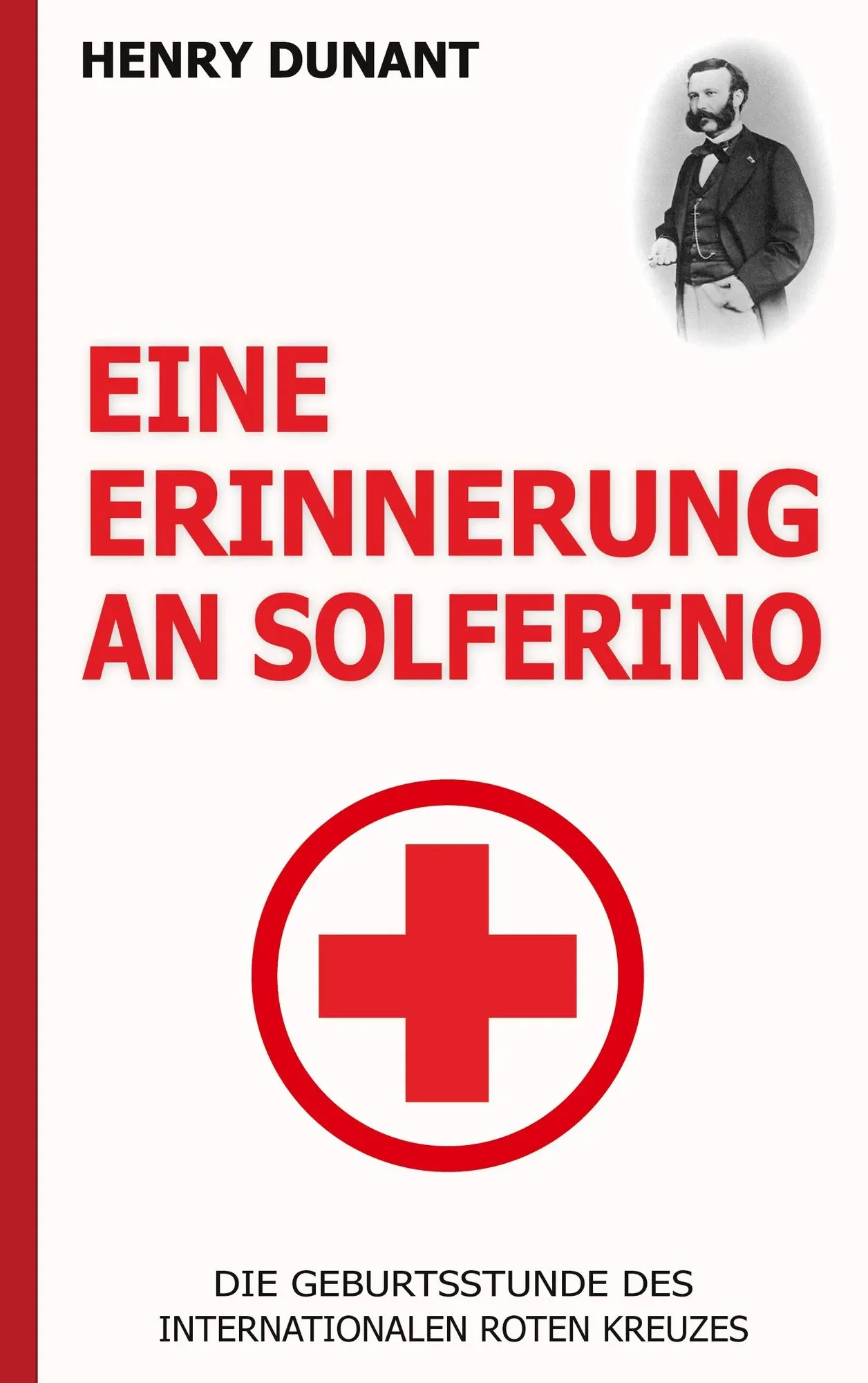 Henry Dunant: Eine Erinnerung an Solferino (Paperback, Deutsch language, Kallisto)