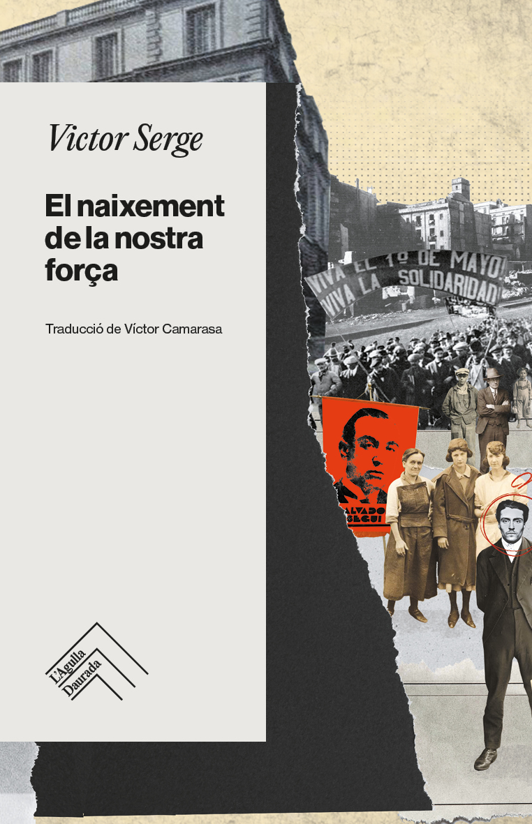 Serge, Victor: El naixement de la nostra força (Paperback, Català language, 2023, L'agulla daurada)