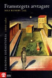 Nils Runeby: Europas idéhistoria. 1900-talet, Framstegets arvtagare (Paperback, Swedish language, Natur & Kultur)