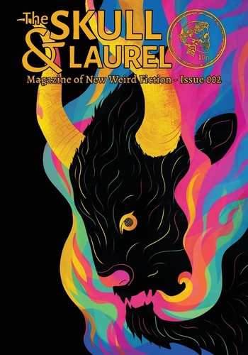 Alex Woodroe, Cameron Howard: The Skull & Laurel: Magazine of New Weird Fiction - Issue 002 (Paperback, Tenebrous Press)