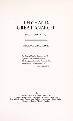Nirad C. Chaudhuri: Thy hand, great anarch! (1988, Addison-Wesley)