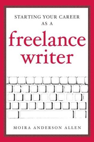 Moira Anderson Allen: Starting your career as a freelance writer (2003, Allworth Press)