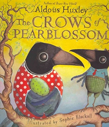 Aldous Huxley, Sophie Blackall: Crows of Pearblossom (2011, Abrams, Inc.)