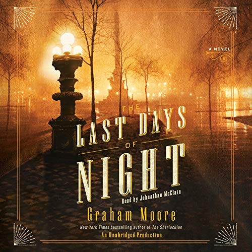 Graham Moore: The Last Days of Night (AudiobookFormat, 2016, Random House Audio)