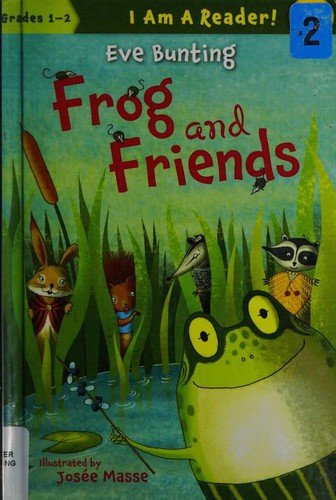 Eve Bunting, Josée Masse: Frog and friends (2011, Sleeping Bear Press)