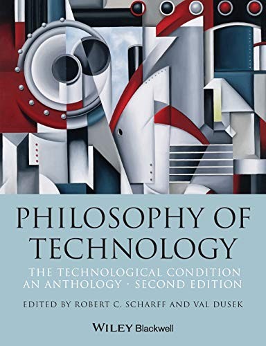 Robert C. Scharff, Val Dusek: Philosophy of Technology : The Technological Condition (Paperback, 2014, Wiley-Interscience, Wiley-Blackwell)