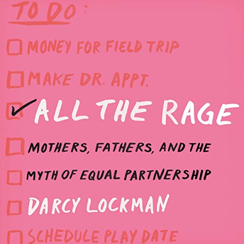 Darcy Lockman: All the Rage (AudiobookFormat, 2019, HarperCollins B and Blackstone Audio, Harpercollins)