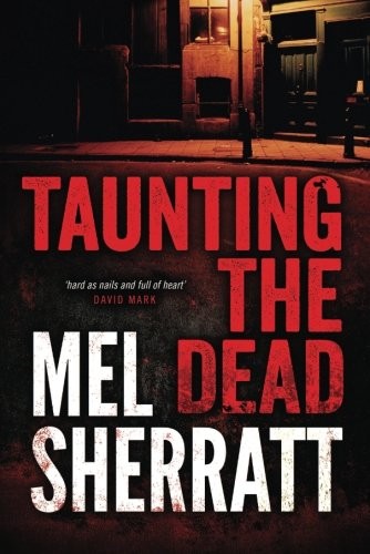 Mel Sherratt: Taunting the Dead (Paperback, 2013, Thomas & Mercer)
