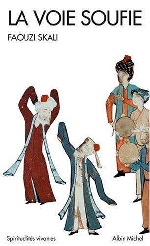 Faouzi Skali: La Voie soufie (French language, 1993)