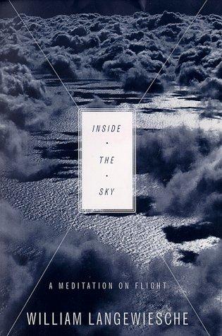 William Langewiesche: Inside the sky (1998, Pantheon Books)