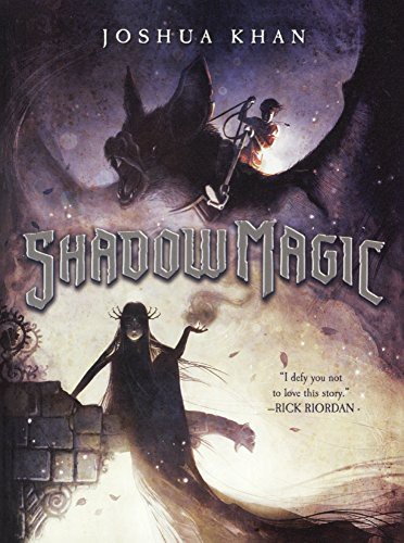 Joshua Khan, Ben Hibon: Shadow Magic (Hardcover, 2017, Turtleback)