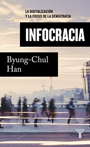 Byung-Chul Han: Infocracia (Spanish language, 2022, Penguin Random House Grupo Editorial)