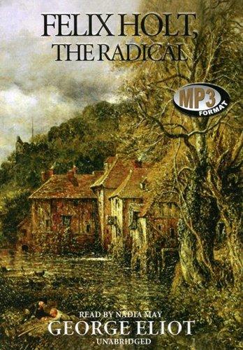 George Eliot: Felix Holt, the Radical (AudiobookFormat, 2006, Blackstone Audiobooks)