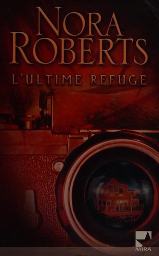 Nora Roberts: L'ultime refuge (French language, 2007, Mira)