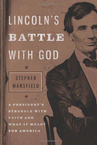 Stephen Mansfield: Lincoln's Battle with God (2012)