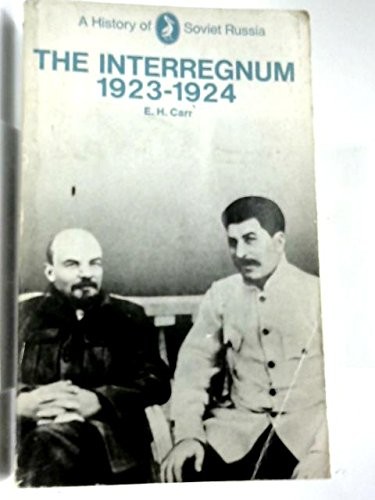 Edward Hallett Carr: The interregnum, 1923-1924. (Paperback, 1969, Penguin, Penguin Books Ltd)