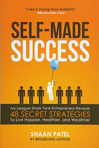 Shaan Patel: Self-Made Success (Paperback, 2016, CreateSpace Independent Publishing Platform, Createspace Independent Publishing Platform)