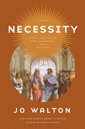 Jo Walton: Necessity: A Novel (Thessaly Book 3) (Tor Books)