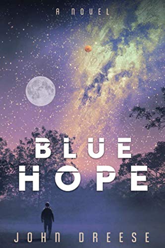 John Dreese: Blue Hope (Paperback, Englisch language, 2017, CreateSpace Independent Publishing Platform)