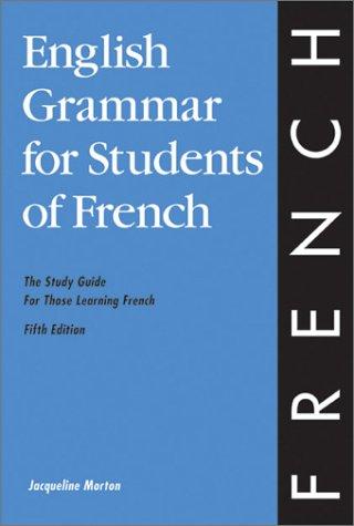 Jacqueline Morton: English Grammar for Students of French (Paperback, Olivia & Hill Press)