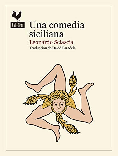 David Paradela, Leonardo Sciascia: Una comedia siciliana (Paperback, Gallo Nero Ediciones)