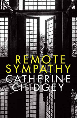 Catherine Chidgey: Remote Sympathy (Paperback)