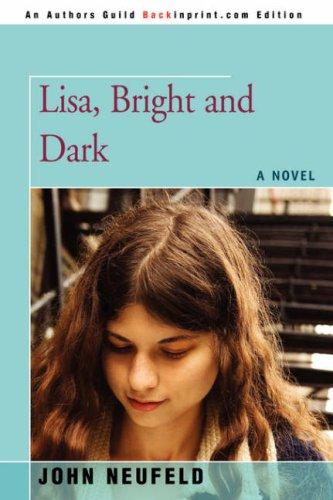 John Neufeld: Lisa, Bright and Dark (Paperback, 2007, Backinprint.com)