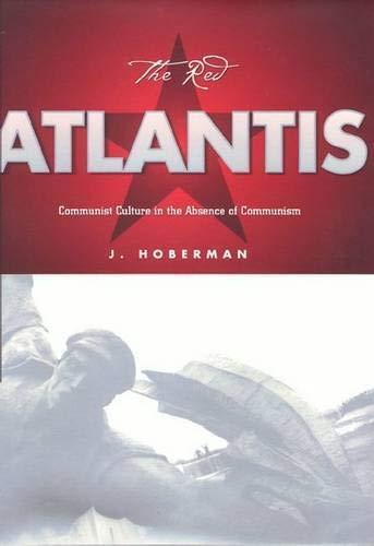 J. Hoberman: The Red Atlantis : communist culture in the absence of communism (1998)