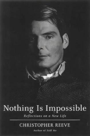 Christopher Reeve: Nothing Is Impossible (Hardcover, 2002, Century)