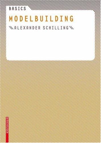 Alexander Schilling: Basics Modelbuilding (Basics) (Paperback, 2006, Birkhäuser Basel)