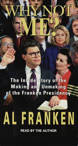 Al Franken: Why Not Me? (AudiobookFormat, 1999, Random House Audio)