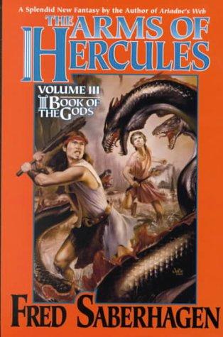 Fred Saberhagen: The Arms of Hercules (Book of the Gods, Volume 3) (Hardcover, Tor Books)