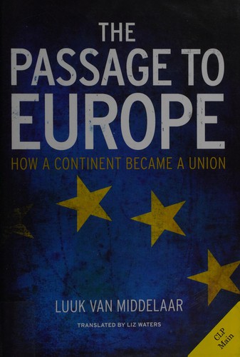 Luuk van Middelaar: The passage to Europe (2013)